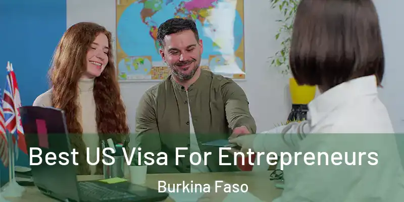  Best US Visa For Entrepreneurs Burkina Faso