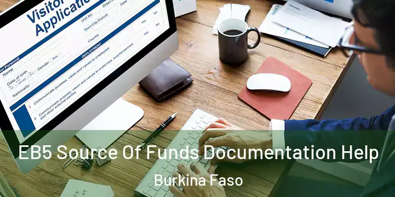  EB5 Source Of Funds Documentation Help Burkina Faso