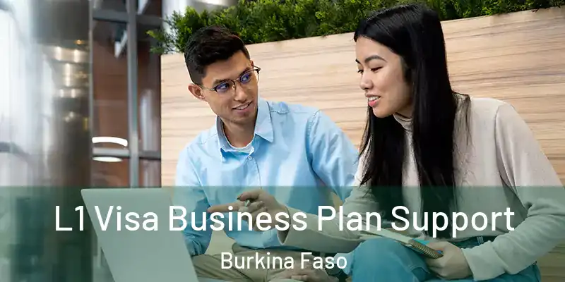  L1 Visa Business Plan Support Burkina Faso
