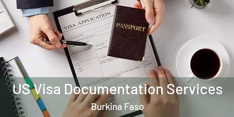  US Visa Documentation Services Burkina Faso