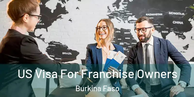  US Visa For Franchise Owners Burkina Faso