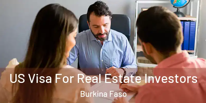  US Visa For Real Estate Investors Burkina Faso