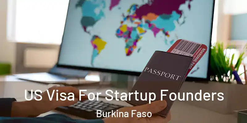  US Visa For Startup Founders Burkina Faso
